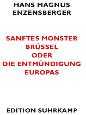 cover image of Sanftes Monster Brüssel oder Die Entmündigung Europas